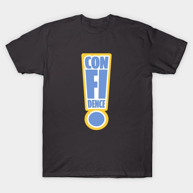 Confidence! T-Shirt by jeffross